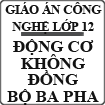 Giáo án Công nghệ 12 bài Động cơ không đồng bộ ba pha