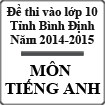 Đề thi tuyển sinh vào lớp 10 môn Tiếng Anh năm học 2014-2015 tỉnh Bình Định