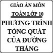 Giáo án Toán bài Phương trình tổng quát của đường thẳng