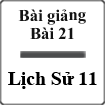 Bài giảng Bài 21 Lịch sử 11
