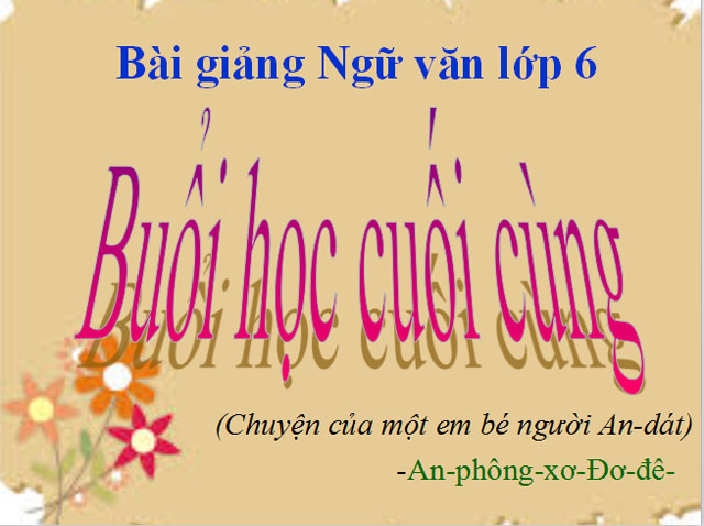 Buổi học cuối c&ugrave;ng Ngữ văn 6