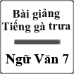 Bài giảng Tiếng gà trưa Ngữ văn 7