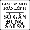 Giáo án điện tử bài Số gần đúng.sai số