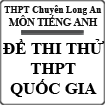 Bộ đề thi thử THPT Quốc gia 2015 môn Tiếng Anh trường THPT Chuyên Long An