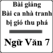 Bài giảng Bài ca nhà tranh bị gió thu phá Ngữ văn 7