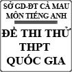 Đề thi thử THPT Quốc gia 2015 môn Tiếng Anh Sở GD - ĐT Cà Mau