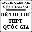 Bộ đề thi thử THPT Quốc gia năm 2015 môn Tiếng Anh Sở GD - ĐT Quảng Nam