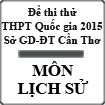 Đề thi thử THPT Quốc gia năm 2015 môn Lịch sử Sở GD-ĐT Cần Thơ
