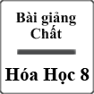 Bài giảng Chất Hóa học 8
