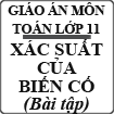 Giáo án điện tử Xác suất của biến cố (bài tập)