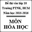 Đề thi tuyển sinh vào lớp 10 môn Hóa năm học 2015-2016 trường Phổ thông năng khiếu, Hồ Chí Minh