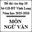 Đề thi tuyển sinh vào lớp 10 môn Ngữ văn năm học 2015-2016 Sở GD-ĐT Vĩnh Long