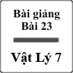 Bài giảng Vật lý 7 bài 23