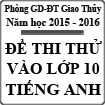 Đề thi thử vào lớp 10 môn Tiếng Anh phòng GD - ĐT Giao Thủy năm 2015