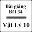 Bài giảng Vật lý 10 Bài 34