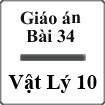 Giáo án Vật lý 10 bài 34