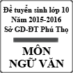 Đề thi tuyển sinh vào lớp 10 môn Ngữ văn Sở GD-ĐT Phú Thọ