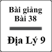 Bài giảng Địa lý 9 Bài 38
