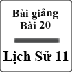 Bài giảng Lịch sử 11 bài 20