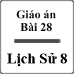 Giáo án Lịch sử 8 Bài 28