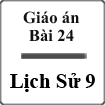 Giáo án Lịch sử 9 Bài 24