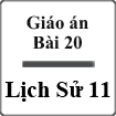 Giáo án Lịch sử 11 bài 20