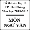 Đề thi tuyển sinh vào lớp 10 môn Ngữ văn năm học 2015-2016 TP. Hải Phòng