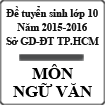 Đề thi tuyển sinh vào lớp 10 môn Ngữ văn năm học 2015-2016 Sở GD-ĐT TP Hồ Chí Minh