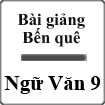 Bài giảng Ngữ văn 9 bài 27: Bến quê