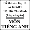 Đề thi tuyển sinh vào lớp 10 chuyên Anh năm học 2015-2016 Sở GD-ĐT TP. Hồ Chí Minh
