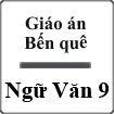 Giáo án Ngữ văn 9 bài 27: Bến quê
