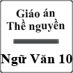 Giáo án bài Thề nguyền Ngữ văn 10