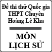 Đề thi thử THPT Quốc gia năm 2015 môn Lịch sử trường THPT Chuyên Hoàng Lê Kha, Tây Ninh