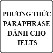 Phương thức Paraphrase dành cho IELTS
