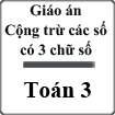 Giáo án Cộng trừ các số có ba chữ số Toán 3