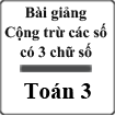 Bài giảng Cộng, trừ các số có 3 chữ số Toán 3