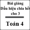 Bài giảng Dấu hiệu chia hết cho 3 Toán 4
