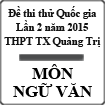 Đề thi thử THPT Quốc gia môn Ngữ văn lần 2 năm 2015 trường THPT Thị xã Quảng Trị, Quảng Trị