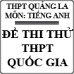 Đề thi thử THPT Quốc gia 2015 môn Tiếng Anh trường THPT Quảng La, Quảng Ninh (lần 4)