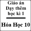 Giáo án dạy thêm Hóa học 10 cơ bản học kì 1