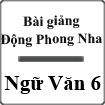 Bài giảng Ngữ Văn 6 bài 31: Động Phong Nha