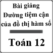 Bài giảng Đường tiệm cận của đồ thị hàm số