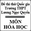 Đề thi thử THPT Quốc gia năm 2015 môn Hóa học trường THPT Lương Ngọc Quyến, Thái Nguyên