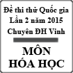 Đề thi thử THPT Quốc gia môn Hóa học lần 2 năm 2015 trường THPT Chuyên Đại học Vinh, Nghệ An