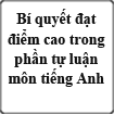 Bí kíp để đạt điểm cao trong phần tự luận môn tiếng Anh