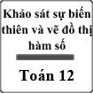 Bài giảng Khảo sát sự biến thiên và vẽ đồ thị hàm số Giải tích 12