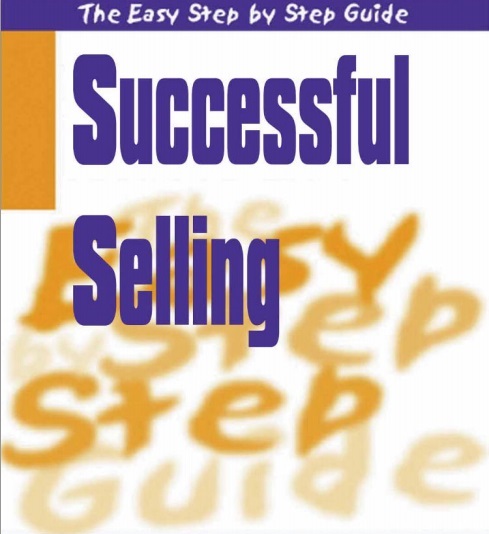 Successful Selling: The easy step by step guide Tài liệu Tiếng Anh kinh tế