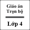Giáo án Lớp 4 trọn bộ