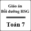 Giáo án bồi dưỡng Học sinh giỏi Toán 7