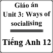 Giáo án Unit 3 Tiếng Anh 12